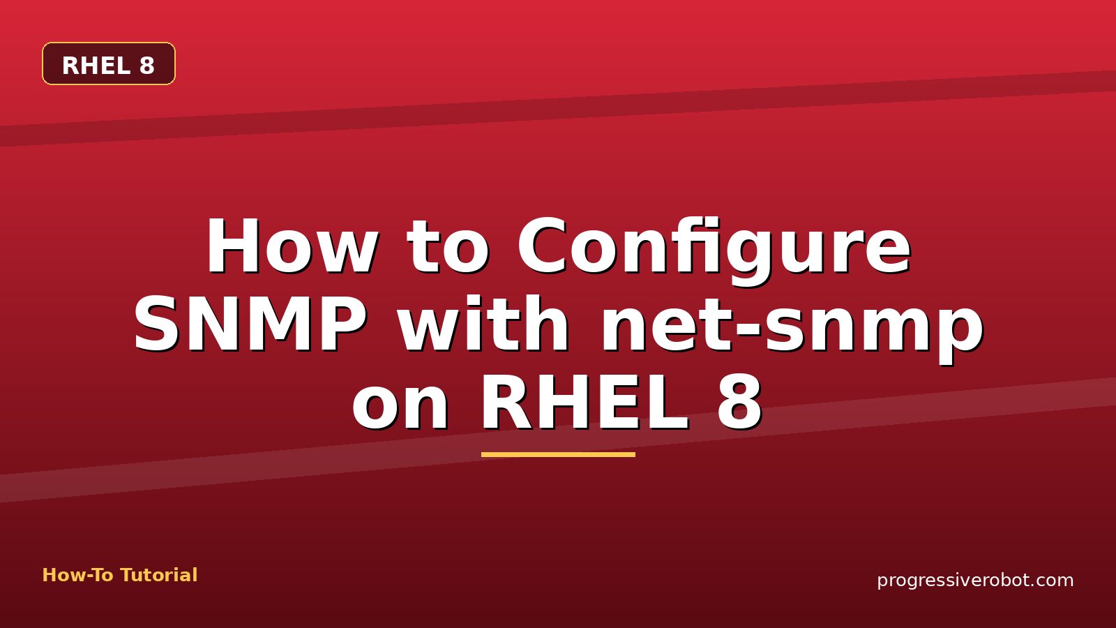 How to Configure SNMP with net-snmp on RHEL 8 — step-by-step RHEL 8 tutorial on Progressive Robot