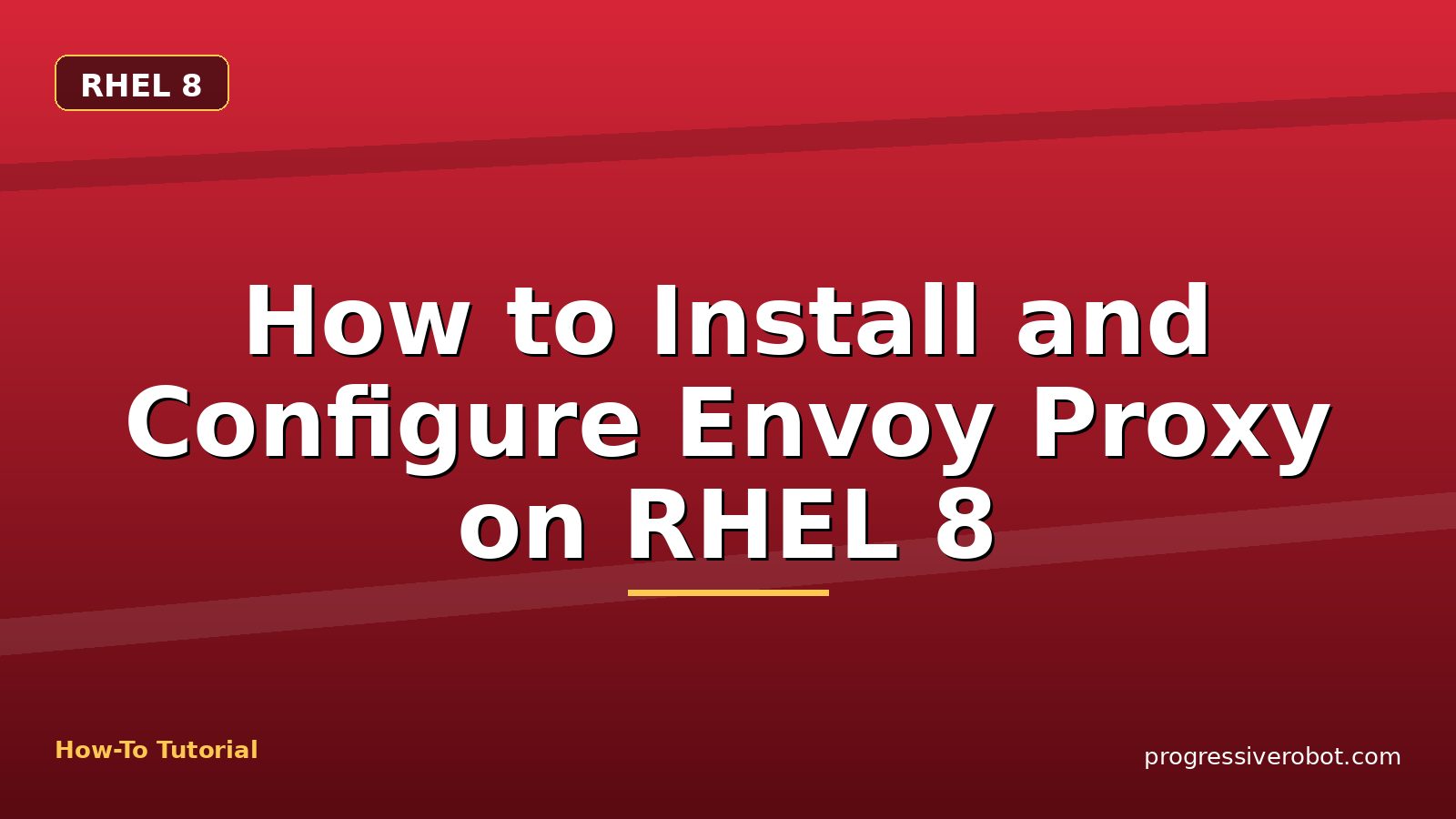 How to Install and Configure Envoy Proxy on RHEL 8 — step-by-step RHEL 8 tutorial on Progressive Robot
