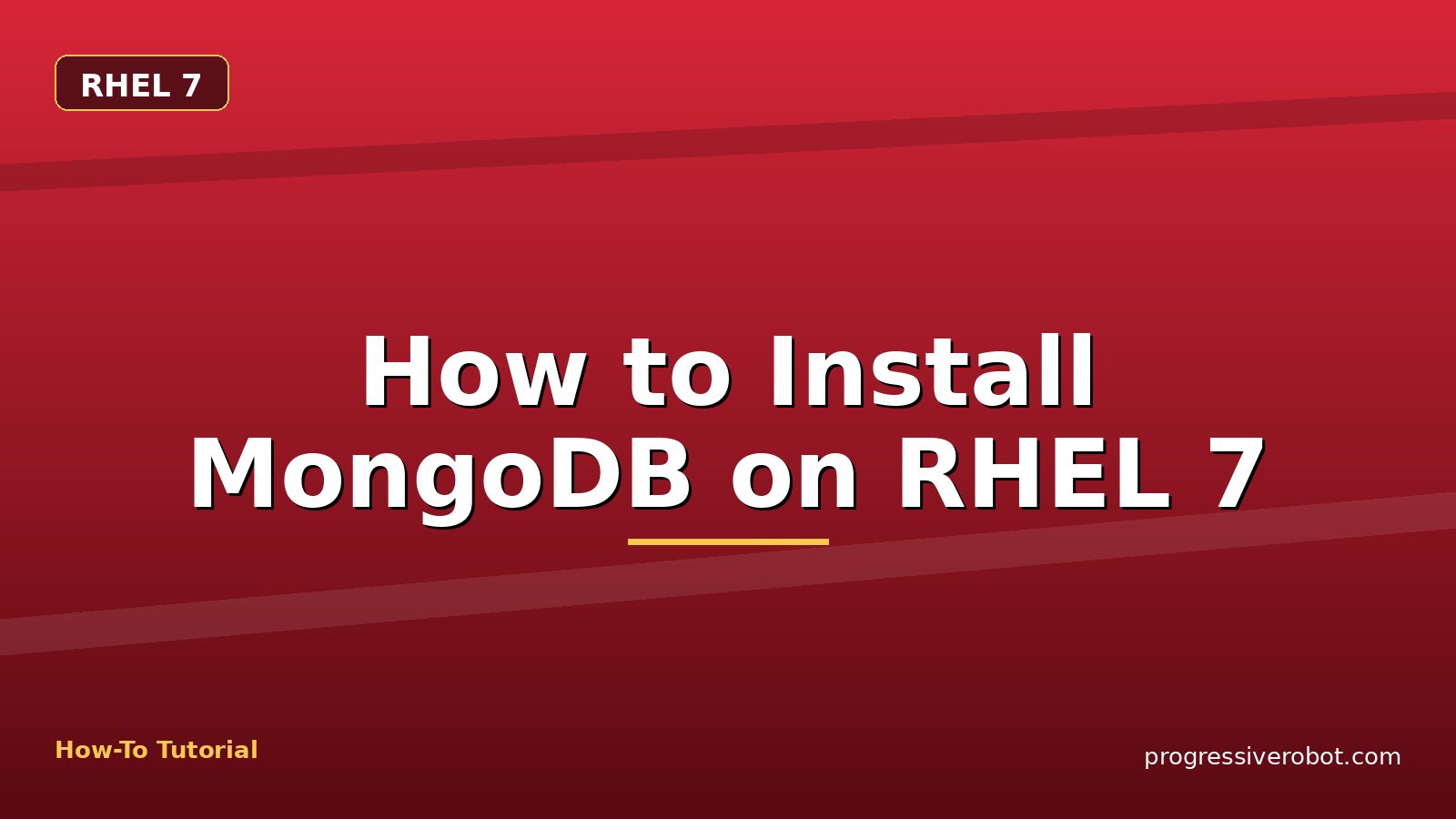 How to Install MongoDB on RHEL 7 — step-by-step RHEL 7 tutorial on Progressive Robot