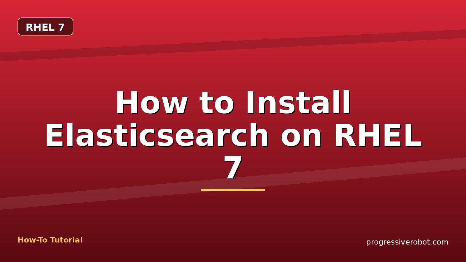 How to Install Elasticsearch on RHEL 7 — step-by-step RHEL 7 tutorial on Progressive Robot