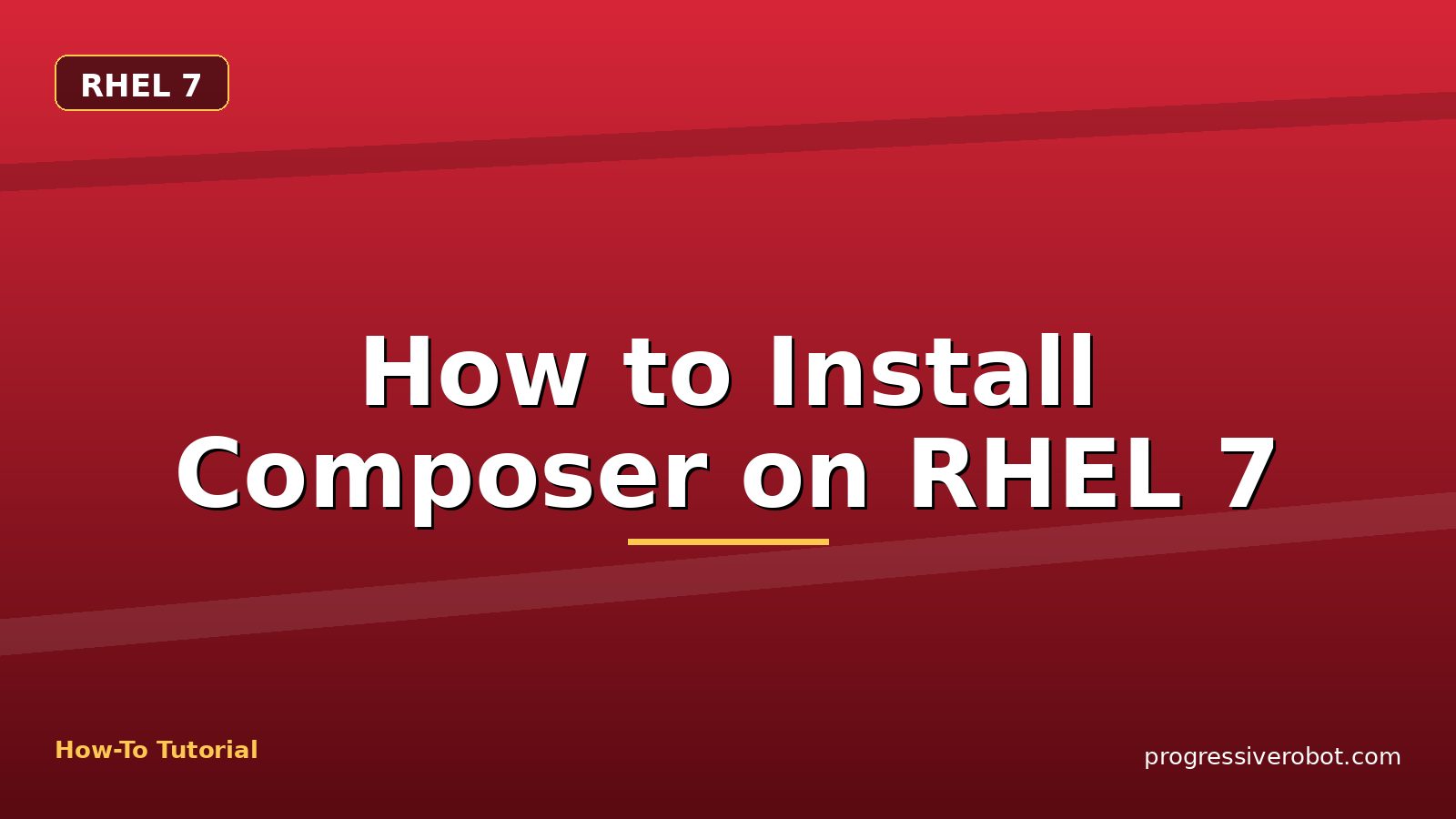 How to Install Composer on RHEL 7 — step-by-step RHEL 7 tutorial on Progressive Robot