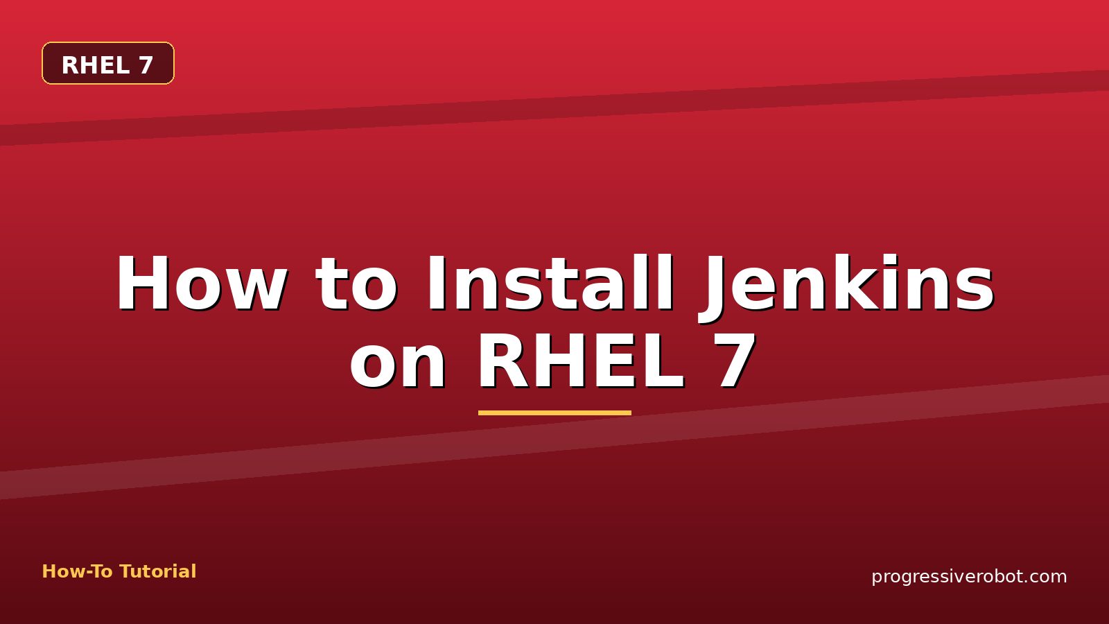 How to Install Jenkins on RHEL 7 — step-by-step RHEL 7 tutorial on Progressive Robot