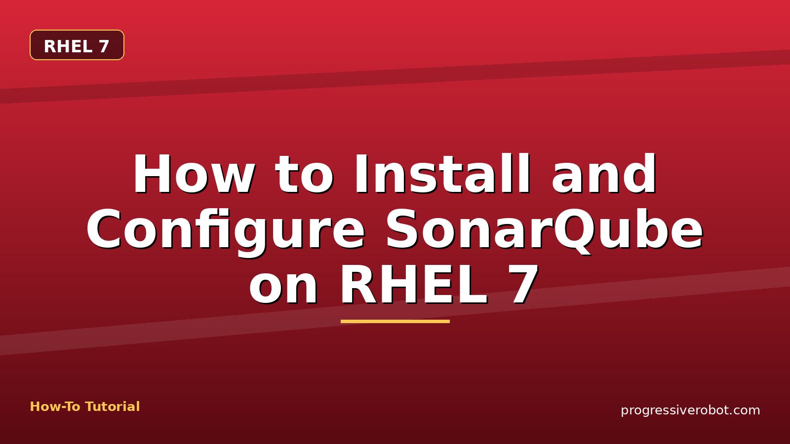 How to Install and Configure SonarQube on RHEL 7 — step-by-step RHEL 7 tutorial on Progressive Robot