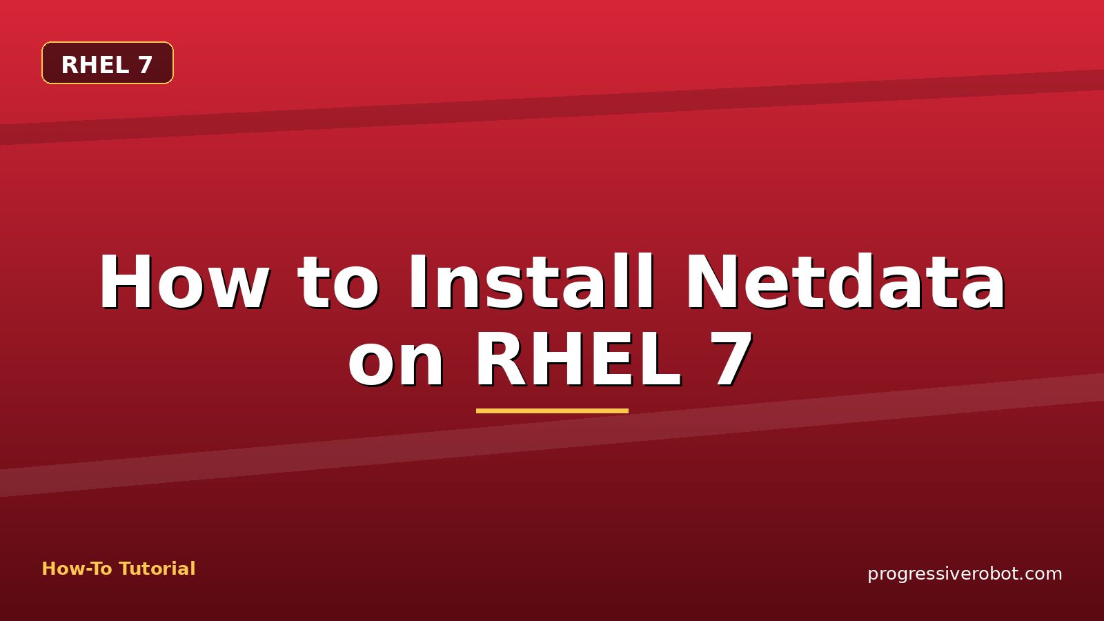 How to Install Netdata on RHEL 7 — step-by-step RHEL 7 tutorial on Progressive Robot