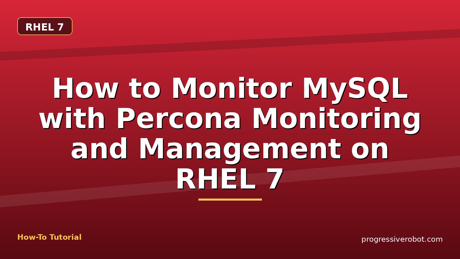 How to Monitor MySQL with Percona Monitoring and Management on RHEL 7 — step-by-step RHEL 7 tutorial on Progressive Robot