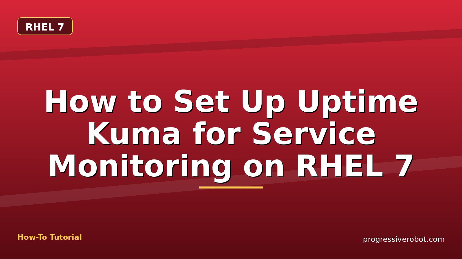 How to Set Up Uptime Kuma for Service Monitoring on RHEL 7 — step-by-step RHEL 7 tutorial on Progressive Robot