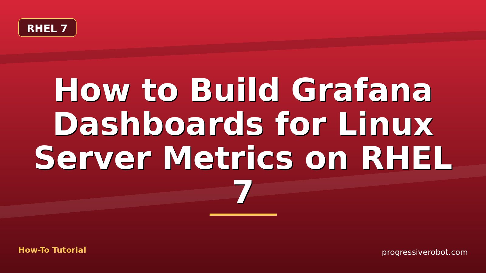 How to Build Grafana Dashboards for Linux Server Metrics on RHEL 7 — step-by-step RHEL 7 tutorial on Progressive Robot