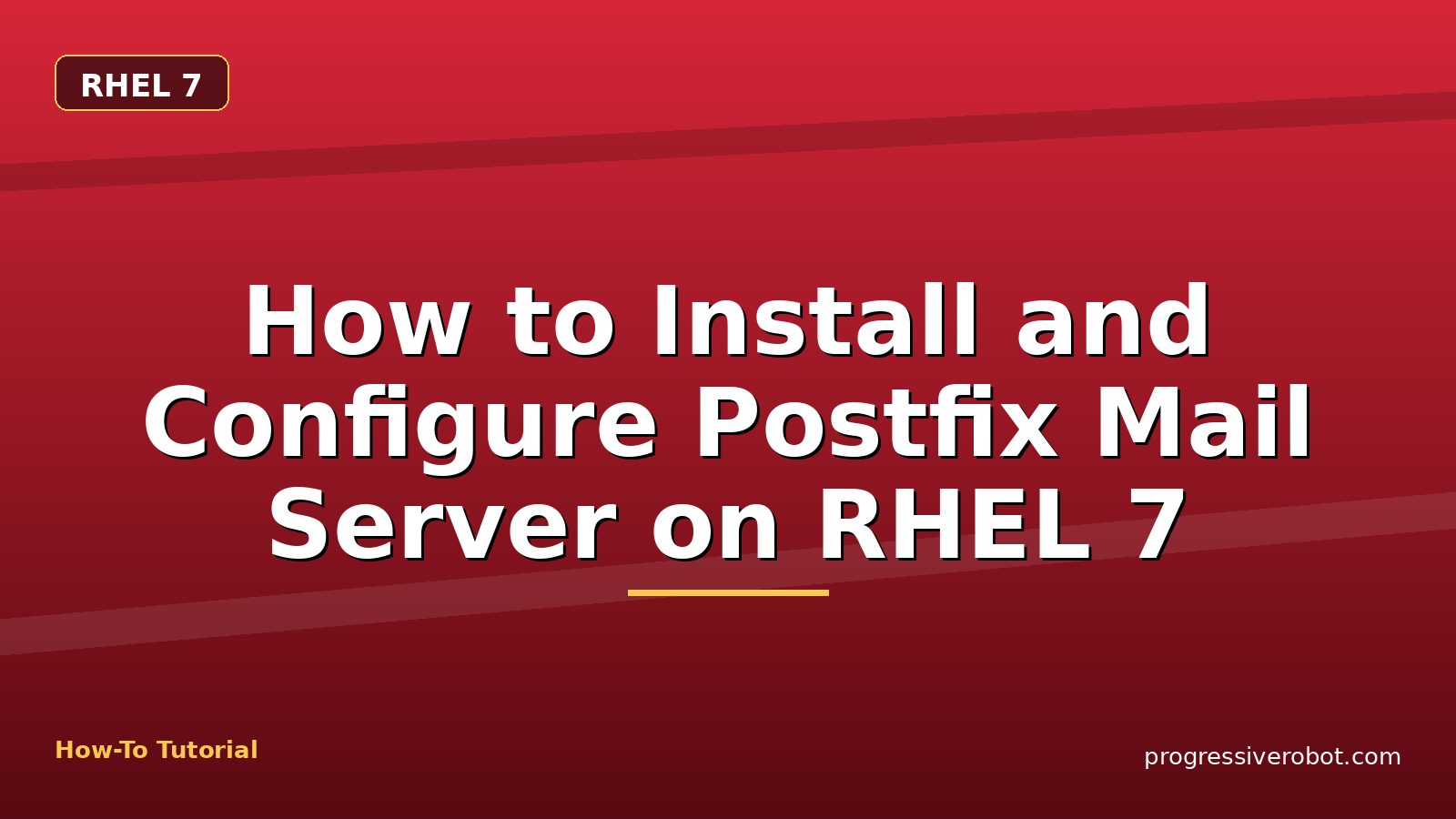 How to Install and Configure Postfix Mail Server on RHEL 7 — step-by-step RHEL 7 tutorial on Progressive Robot