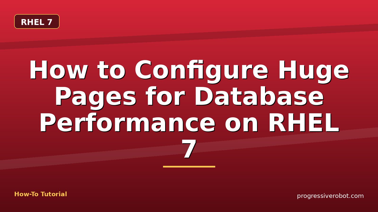 How to Configure Huge Pages for Database Performance on RHEL 7