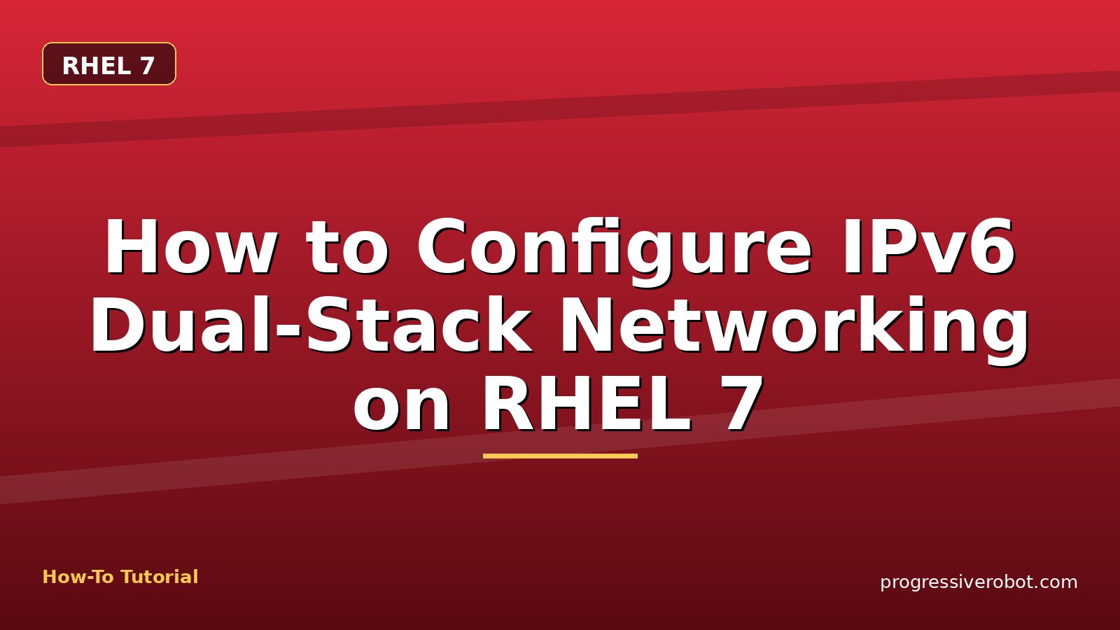 How to Configure IPv6 Dual-Stack Networking on RHEL 7