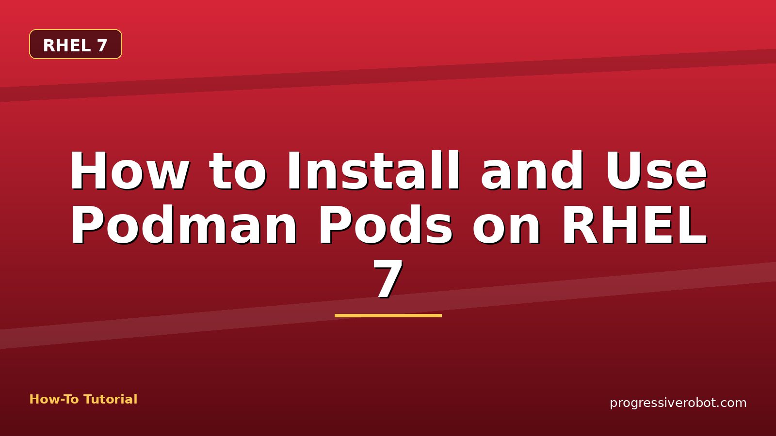 How to Install and Use Podman Pods on RHEL 7