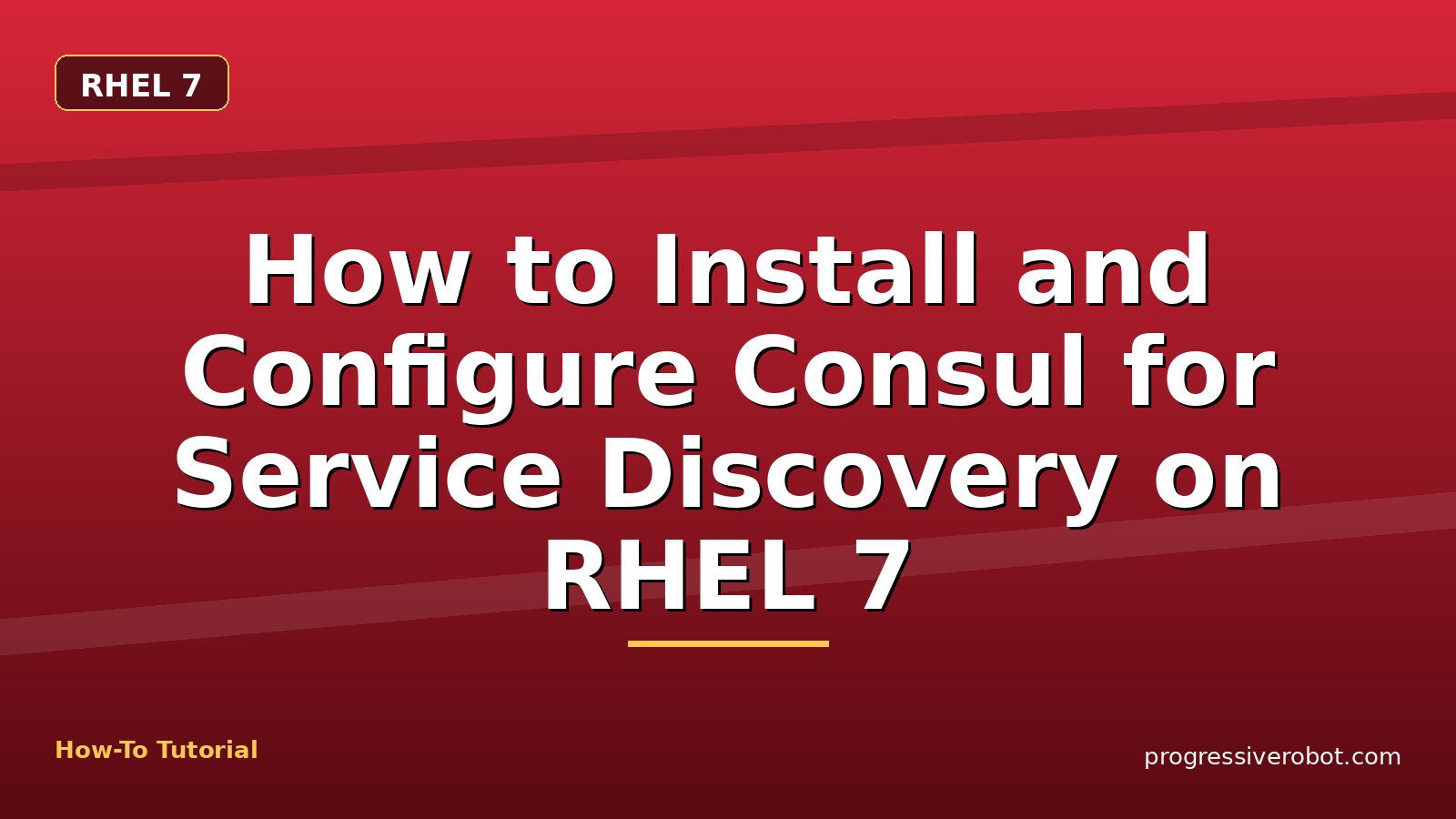 How to Install and Configure Consul for Service Discovery on RHEL 7