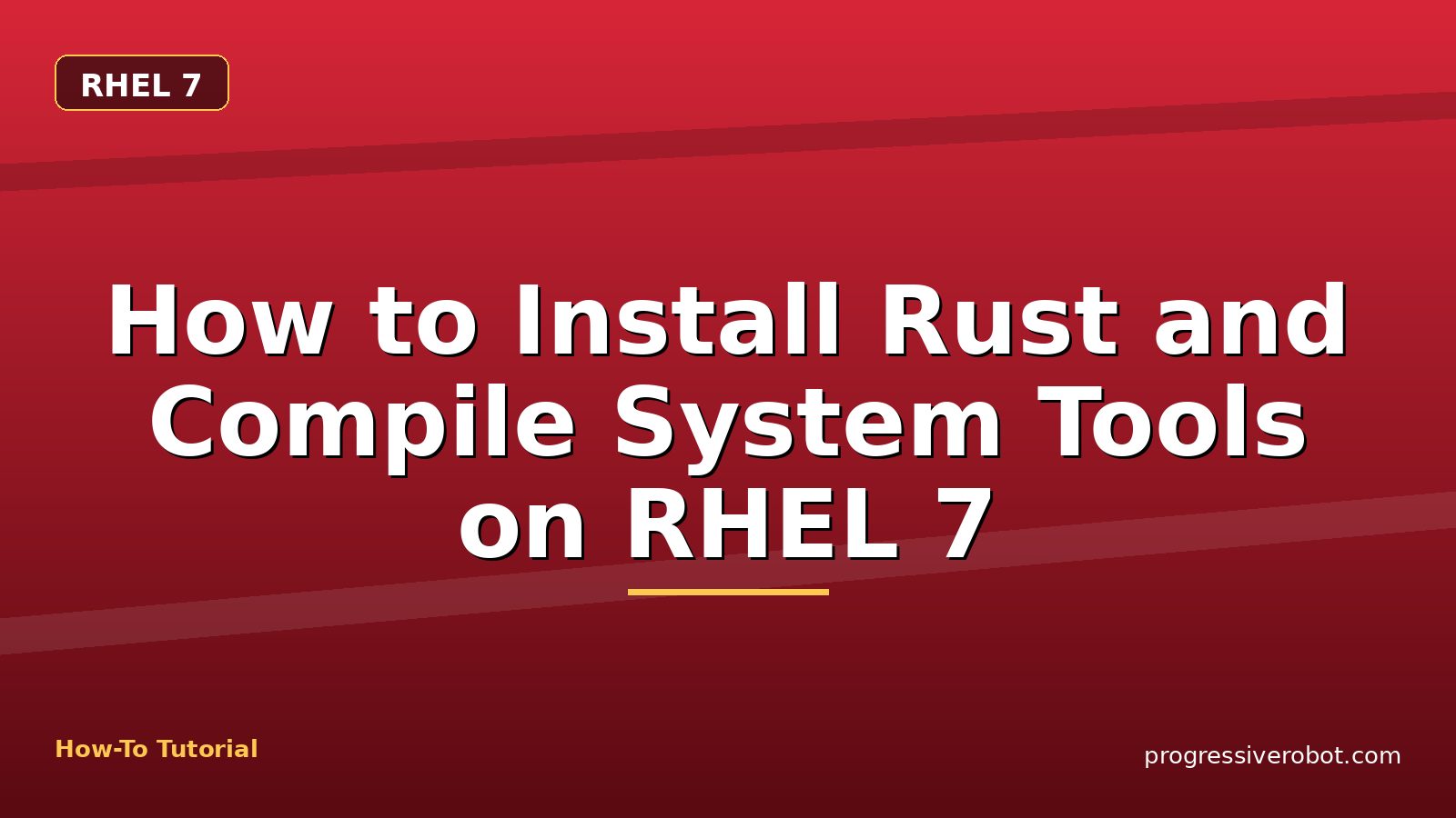 How to Install Rust and Compile System Tools on RHEL 7