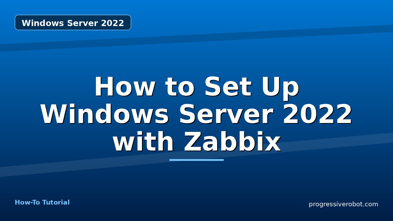 How to Set Up Windows Server 2022 with Zabbix — step-by-step Windows Server 2022 tutorial on Progressive Robot