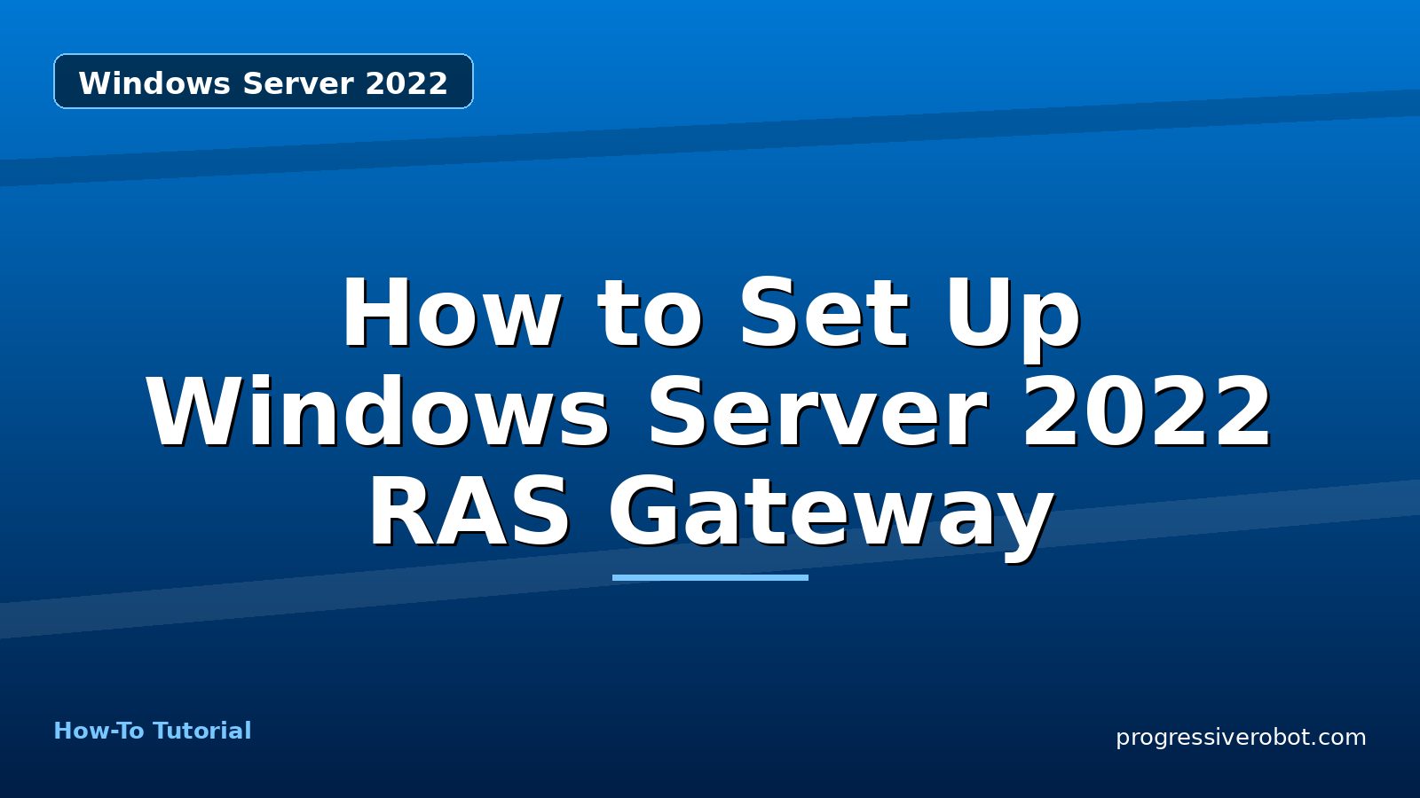 How to Set Up Windows Server 2022 RAS Gateway — step-by-step Windows Server 2022 tutorial on Progressive Robot