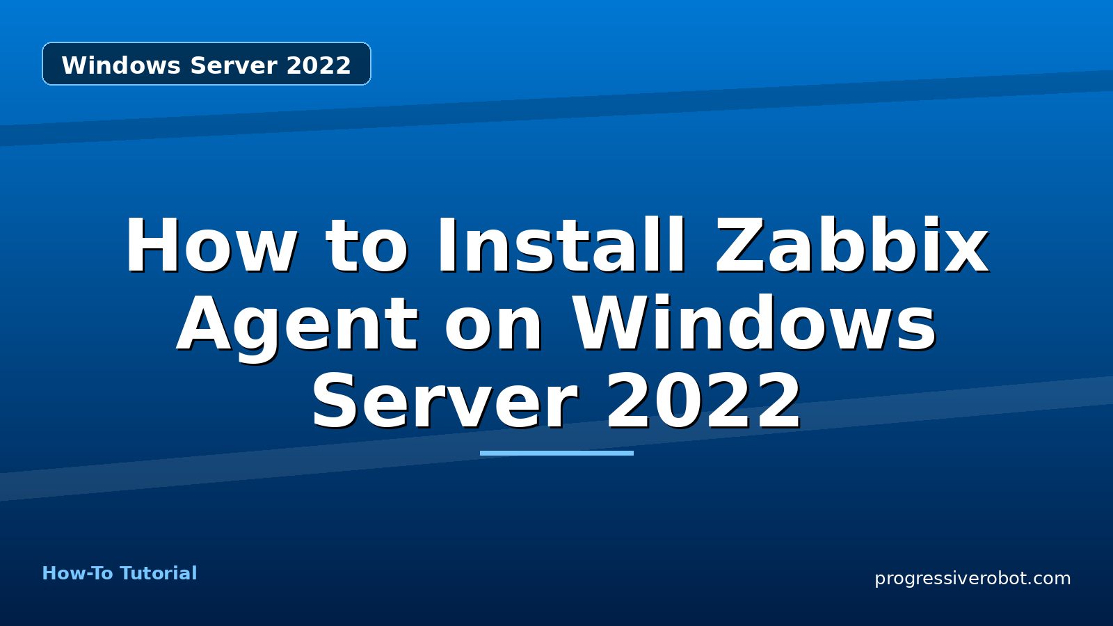 How to Install Zabbix Agent on Windows Server 2022 — step-by-step Windows Server 2022 tutorial on Progressive Robot