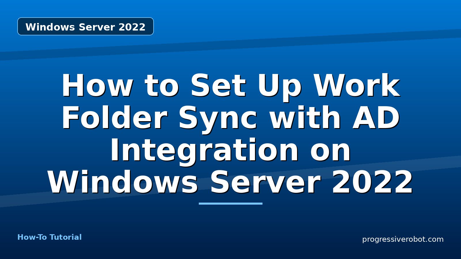 How to Set Up Work Folder Sync with AD Integration on Windows Server 2022