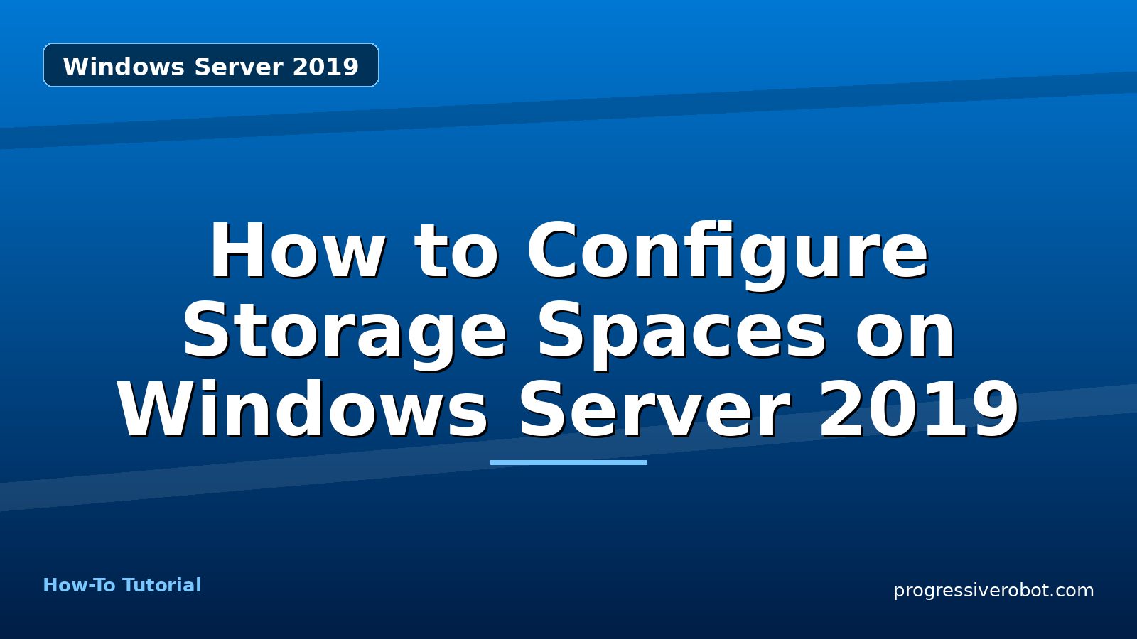 How to Configure Storage Spaces on Windows Server 2019 — step-by-step Windows Server 2019 tutorial on Progressive Robot
