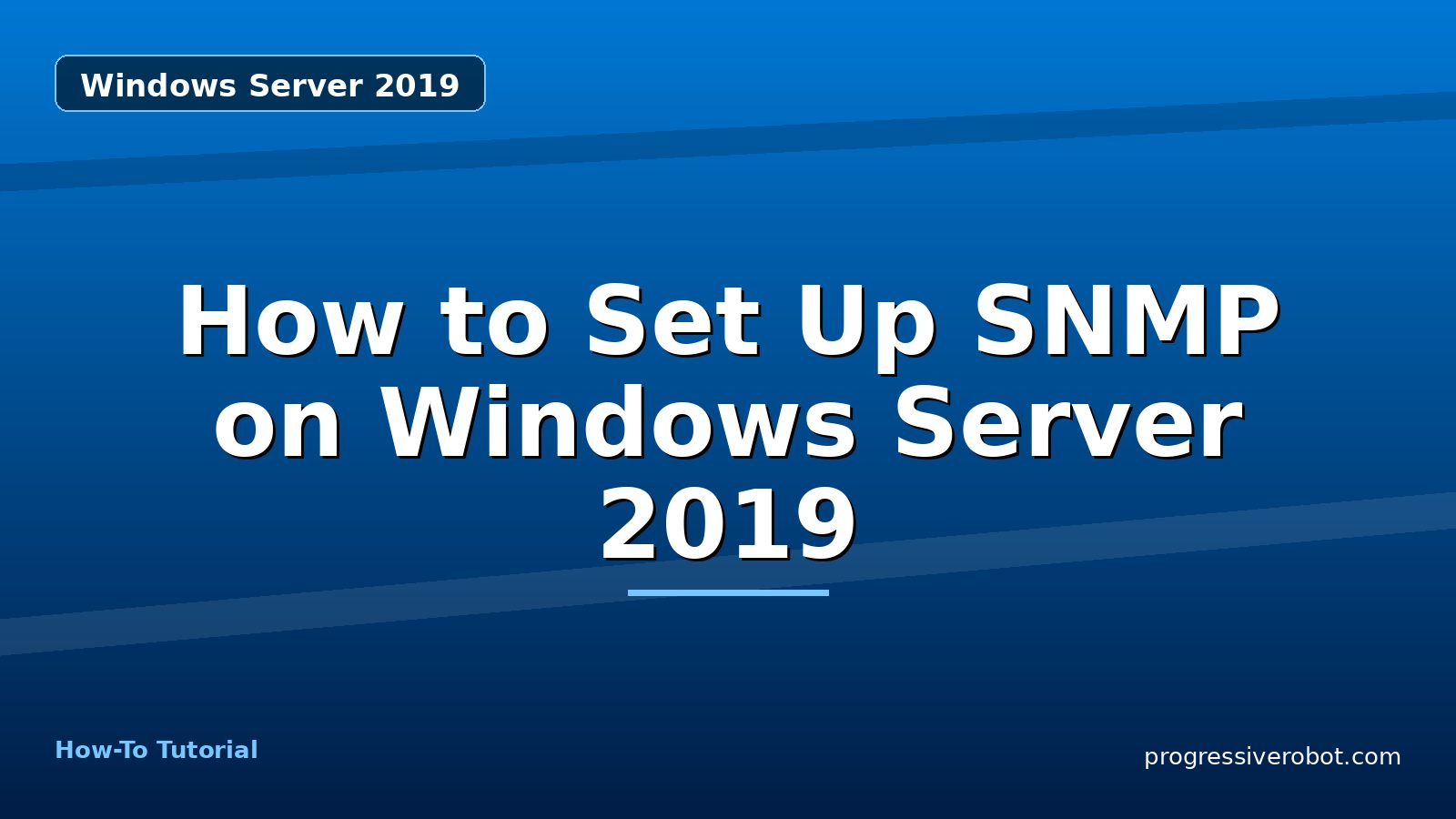 How to Set Up SNMP on Windows Server 2019 — step-by-step Windows Server 2019 tutorial on Progressive Robot
