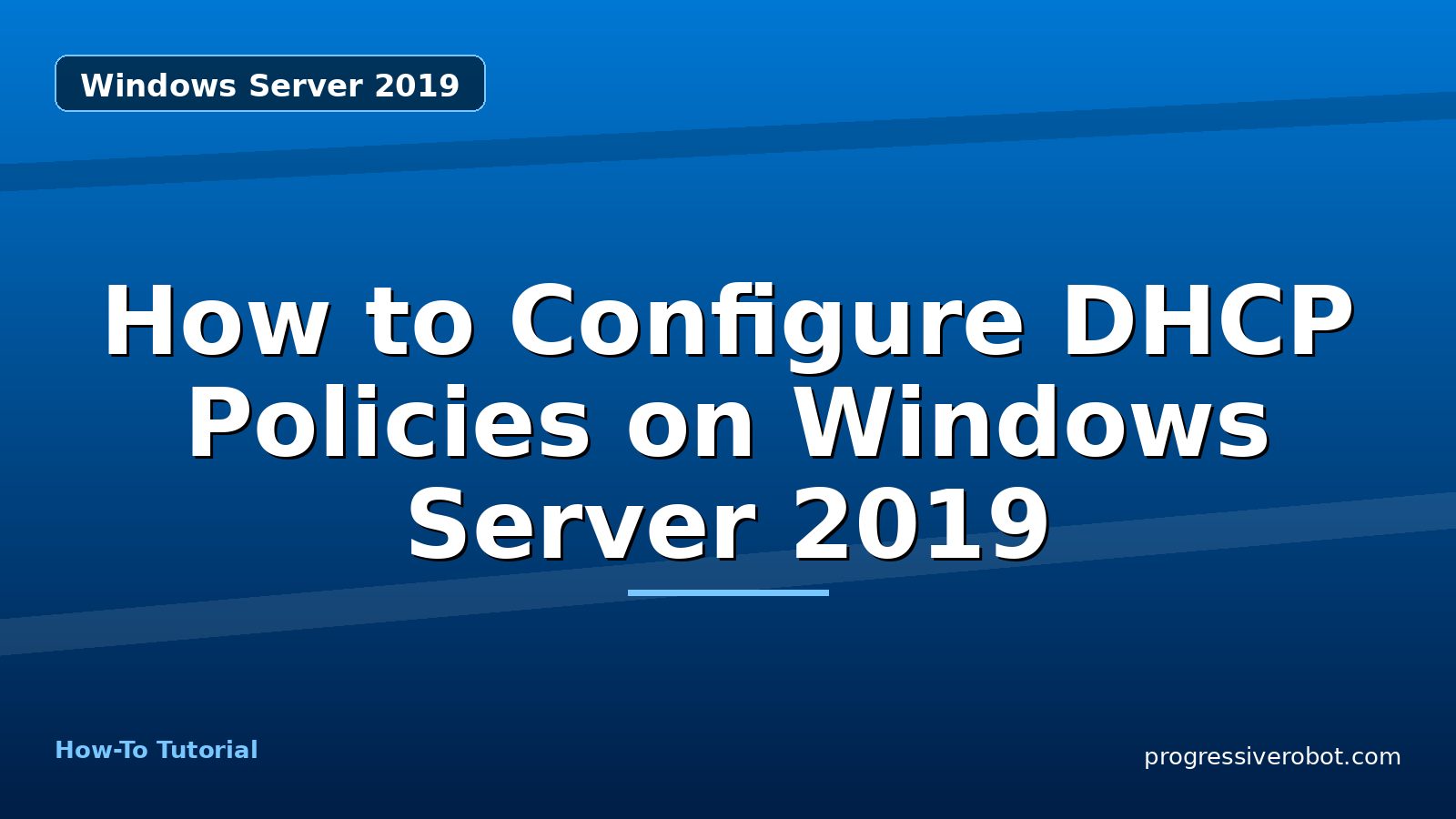How to Configure DHCP Policies on Windows Server 2019 — step-by-step Windows Server 2019 tutorial on Progressive Robot
