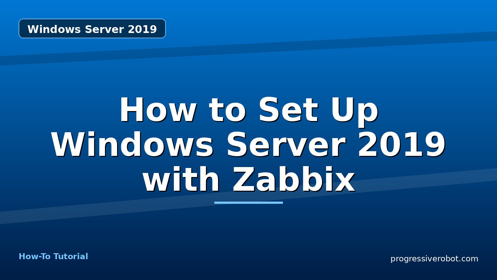 How to Set Up Windows Server 2019 with Zabbix — step-by-step Windows Server 2019 tutorial on Progressive Robot