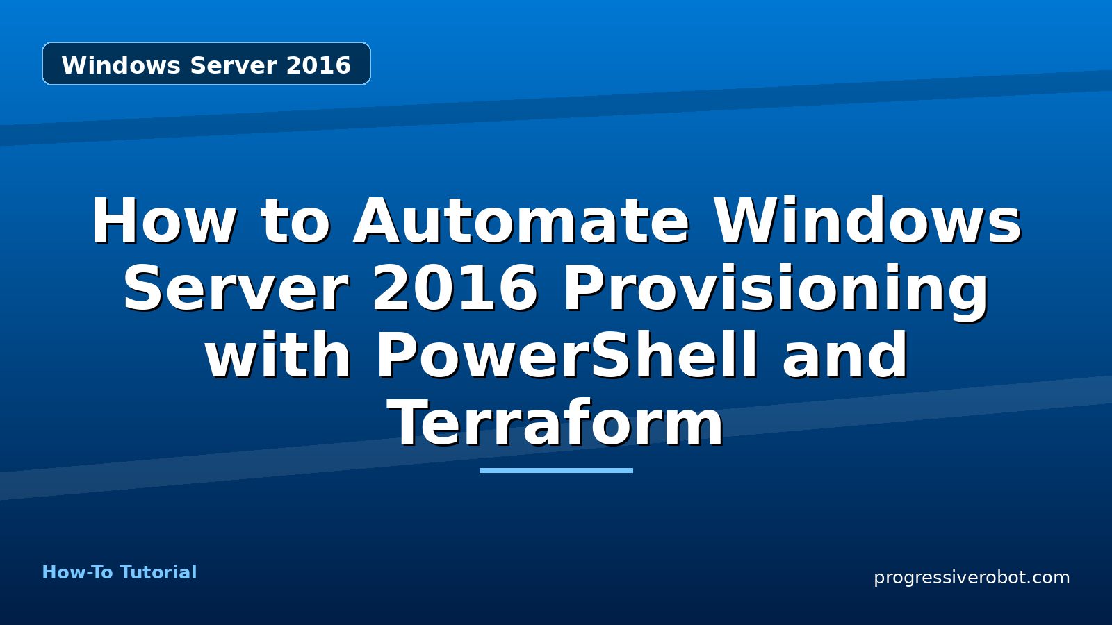 How to Automate Windows Server 2016 Provisioning with PowerShell and Terraform