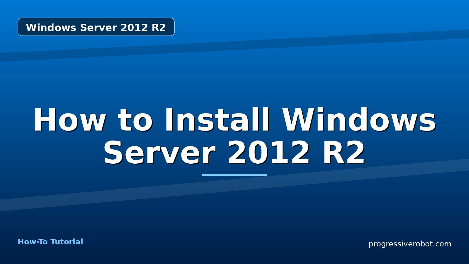 How to Install Windows Server 2012 R2 — step-by-step Windows Server 2012 R2 tutorial on Progressive Robot