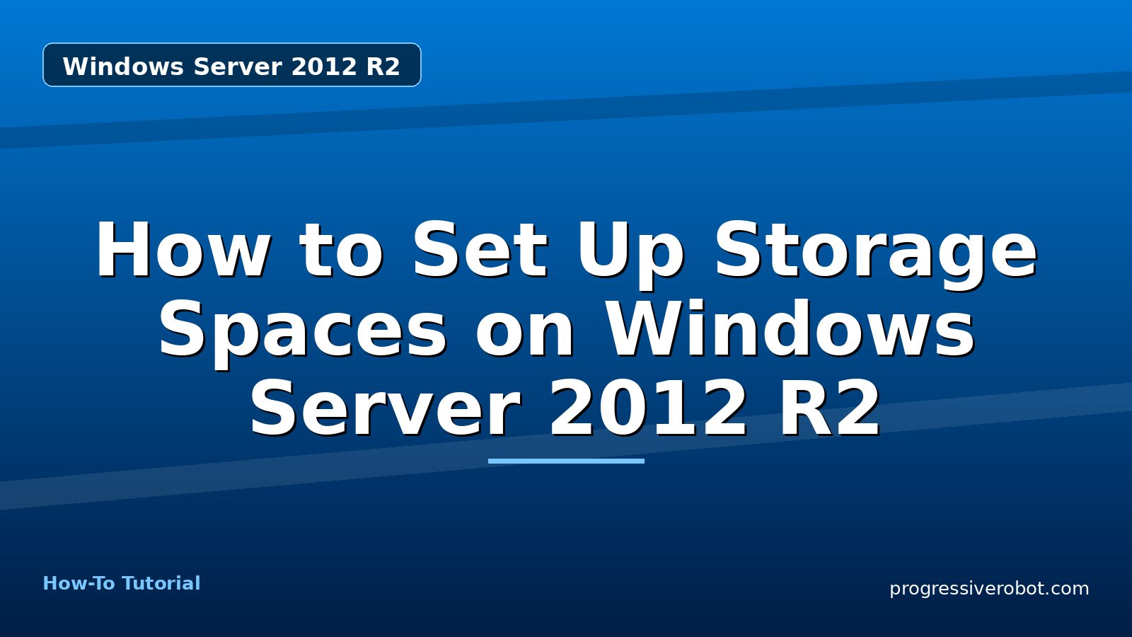 How to Set Up Storage Spaces on Windows Server 2012 R2 — step-by-step Windows Server 2012 R2 tutorial on Progressive Robot
