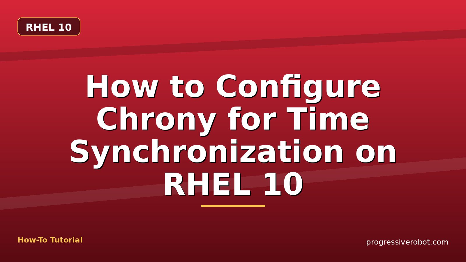 How to Configure Chrony for Time Synchronization on RHEL 10 — step-by-step RHEL 10 tutorial on Progressive Robot