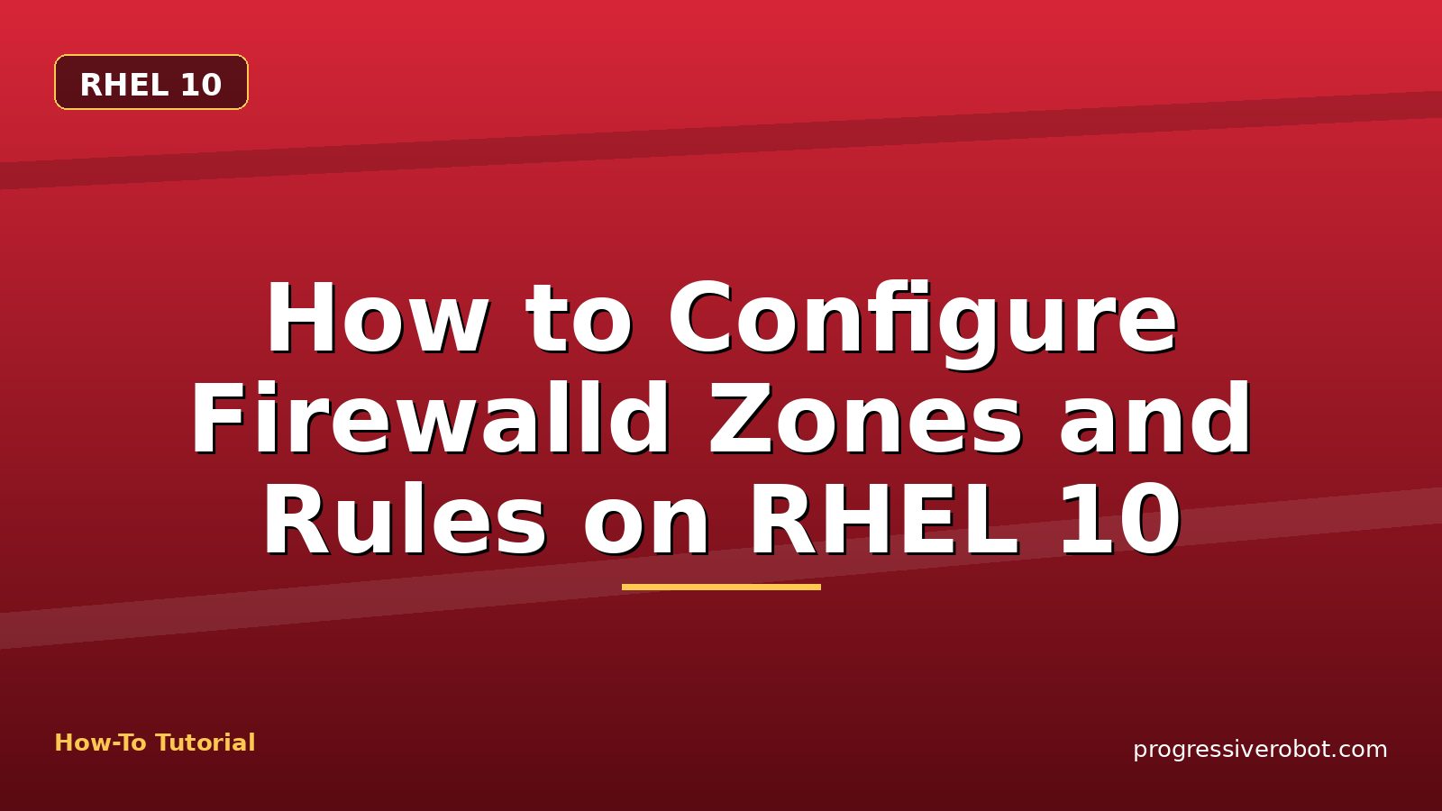 How to Configure Firewalld Zones and Rules on RHEL 10 — step-by-step RHEL 10 tutorial on Progressive Robot