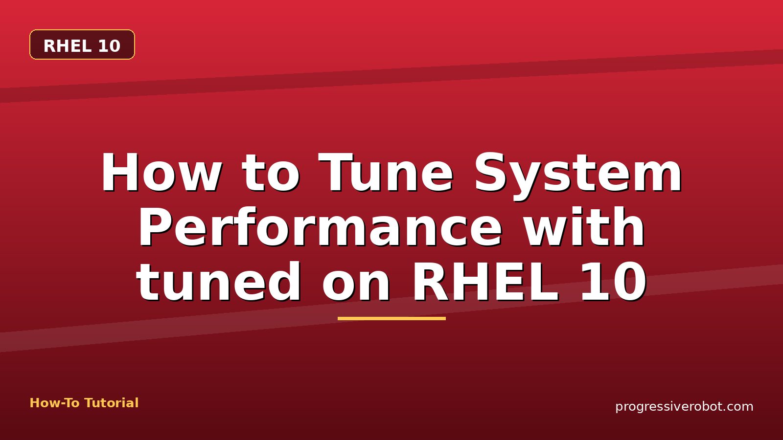 How to Tune System Performance with tuned on RHEL 10 — step-by-step RHEL 10 tutorial on Progressive Robot