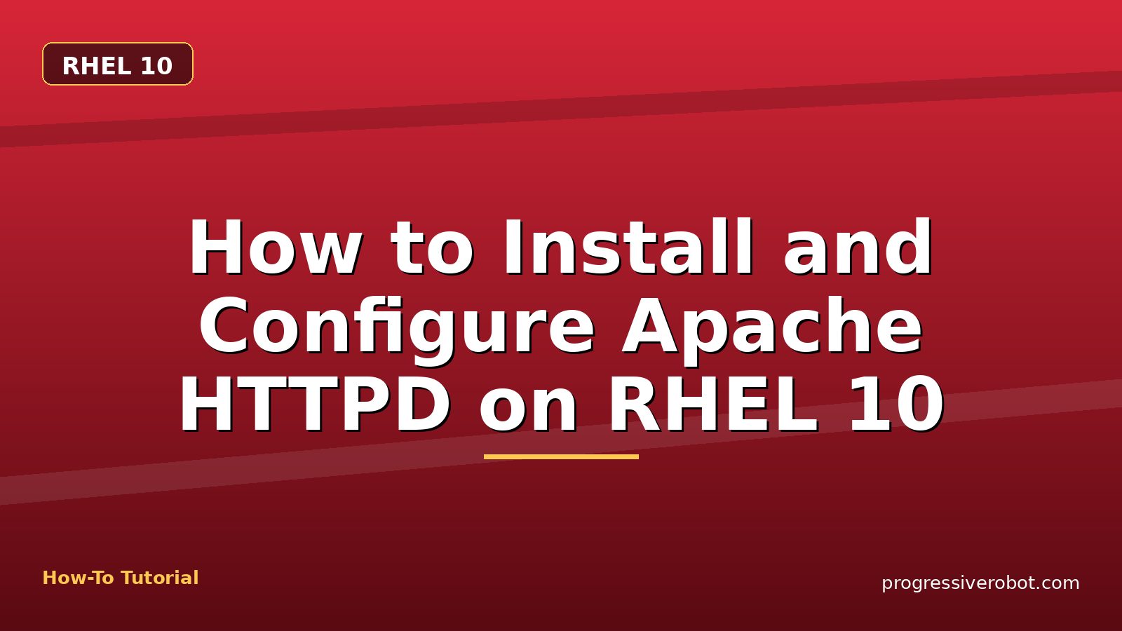 How to Install and Configure Apache HTTPD on RHEL 10 — step-by-step RHEL 10 tutorial on Progressive Robot