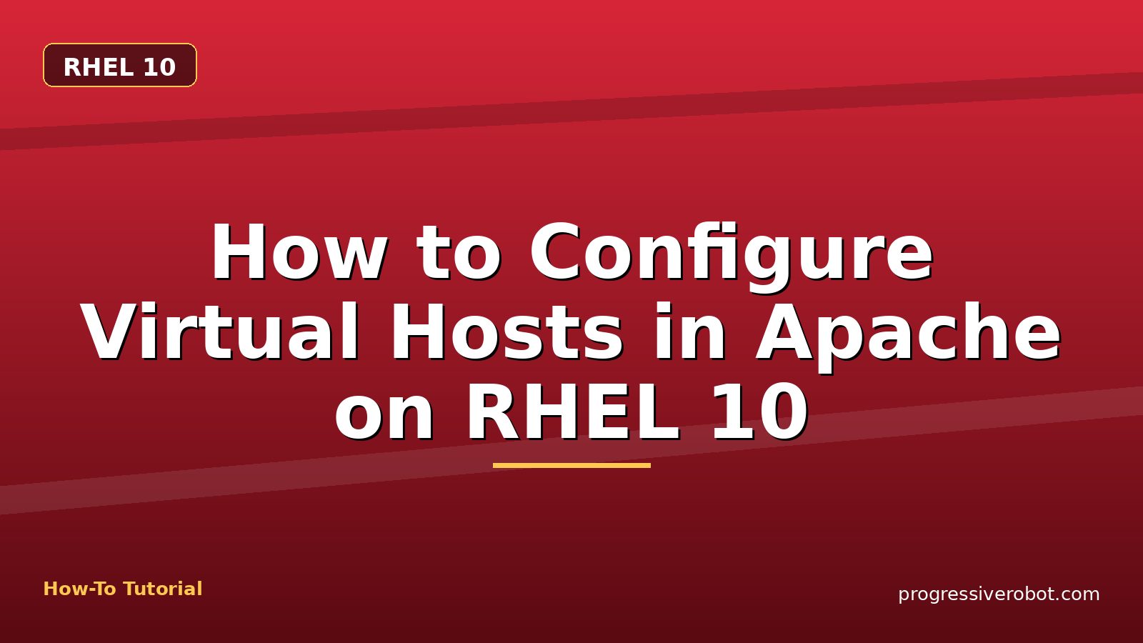 How to Configure Virtual Hosts in Apache on RHEL 10 — step-by-step RHEL 10 tutorial on Progressive Robot
