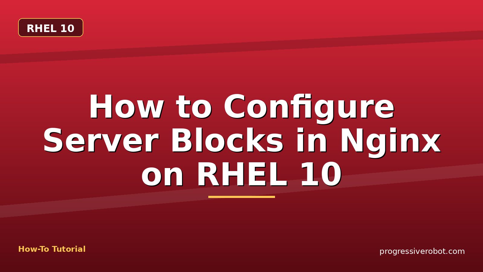 How to Configure Server Blocks in Nginx on RHEL 10 — step-by-step RHEL 10 tutorial on Progressive Robot