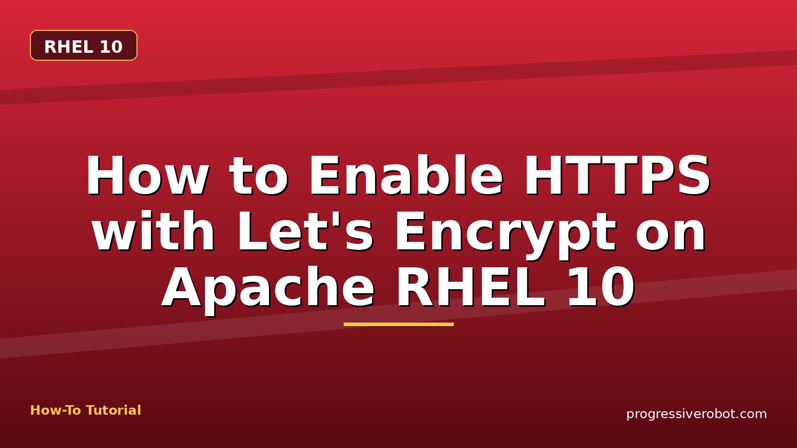 How to Enable HTTPS with Let's Encrypt on Apache RHEL 10 — step-by-step RHEL 10 tutorial on Progressive Robot