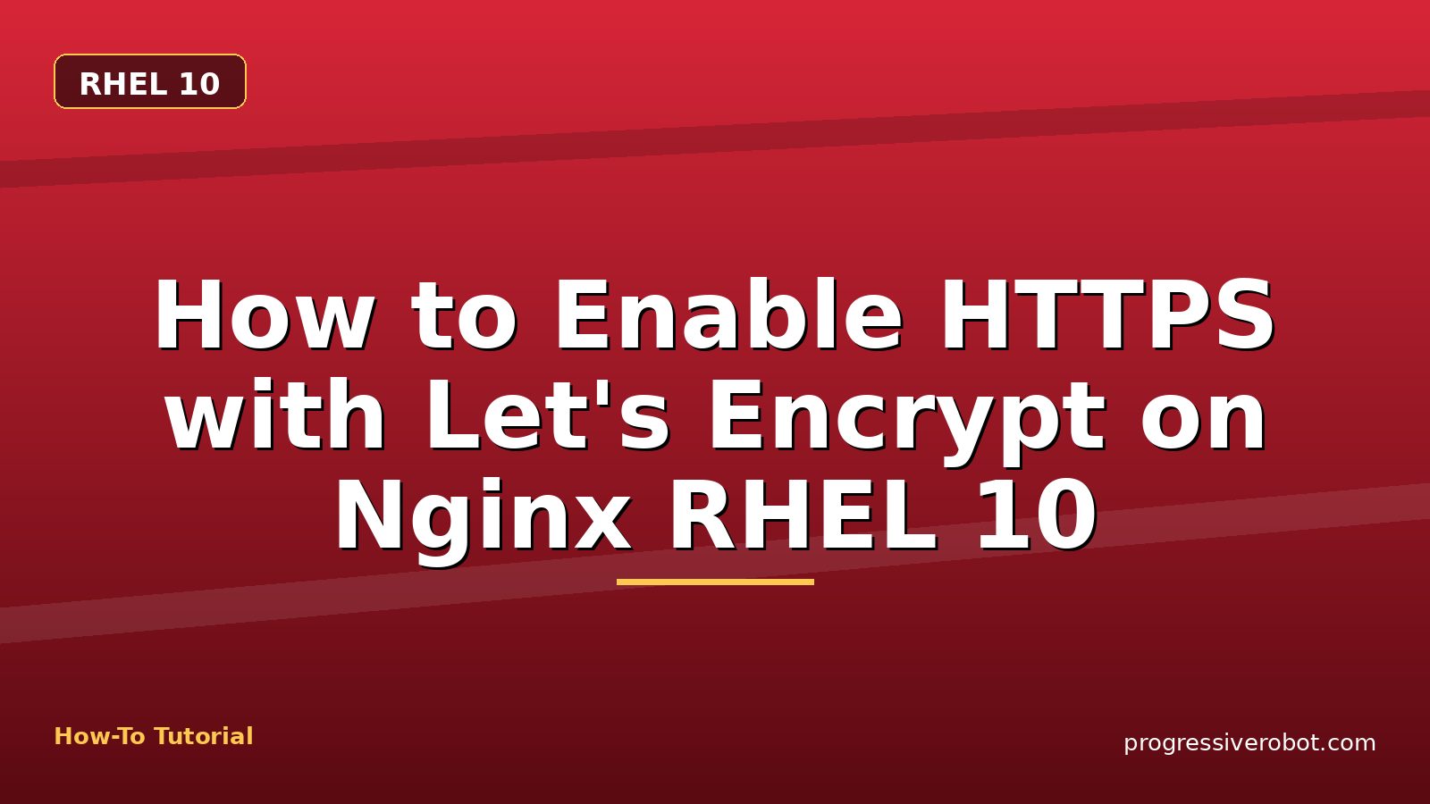 How to Enable HTTPS with Let's Encrypt on Nginx RHEL 10 — step-by-step RHEL 10 tutorial on Progressive Robot