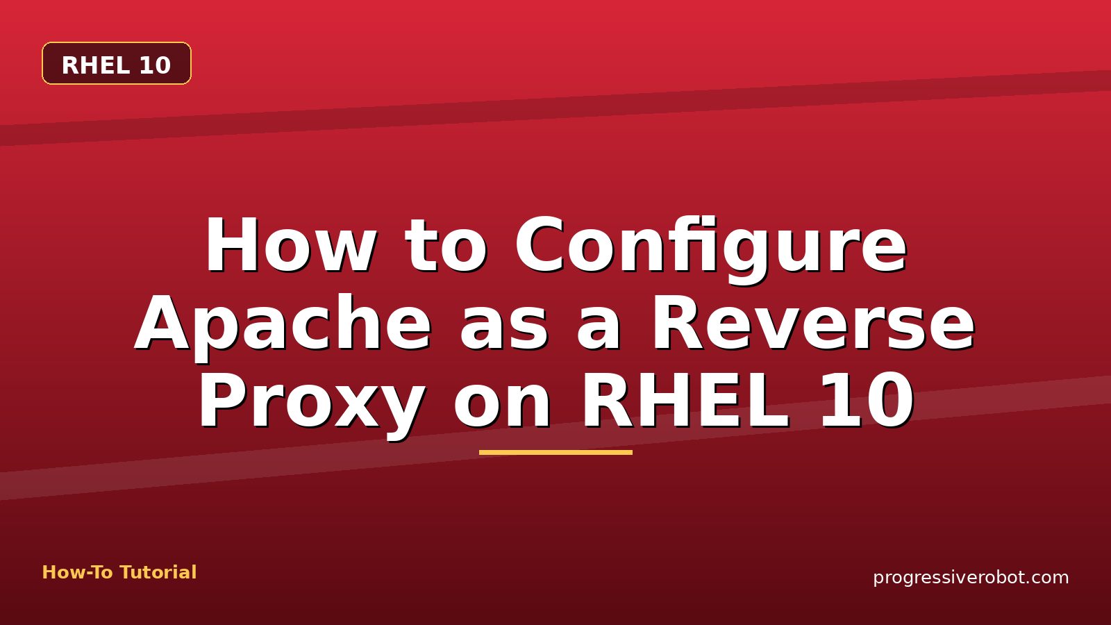 How to Configure Apache as a Reverse Proxy on RHEL 10 — step-by-step RHEL 10 tutorial on Progressive Robot