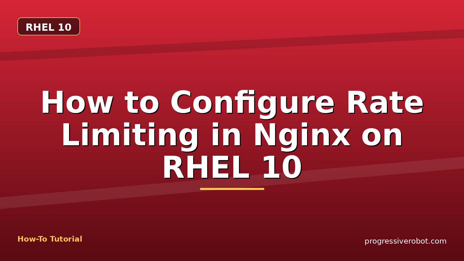 How to Configure Rate Limiting in Nginx on RHEL 10 — step-by-step RHEL 10 tutorial on Progressive Robot