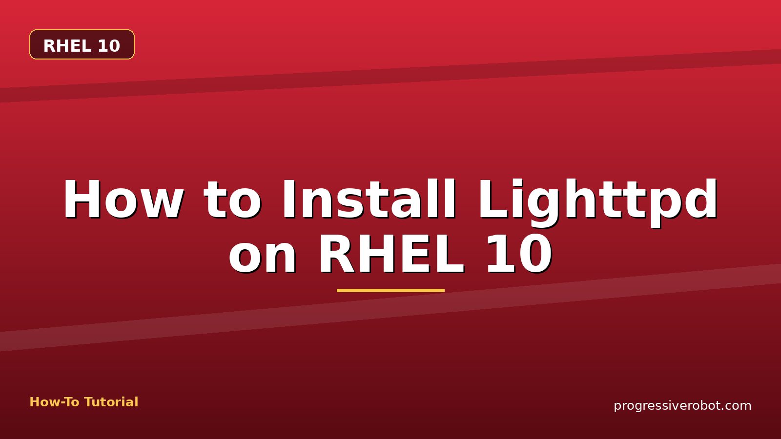 How to Install Lighttpd on RHEL 10 — step-by-step RHEL 10 tutorial on Progressive Robot