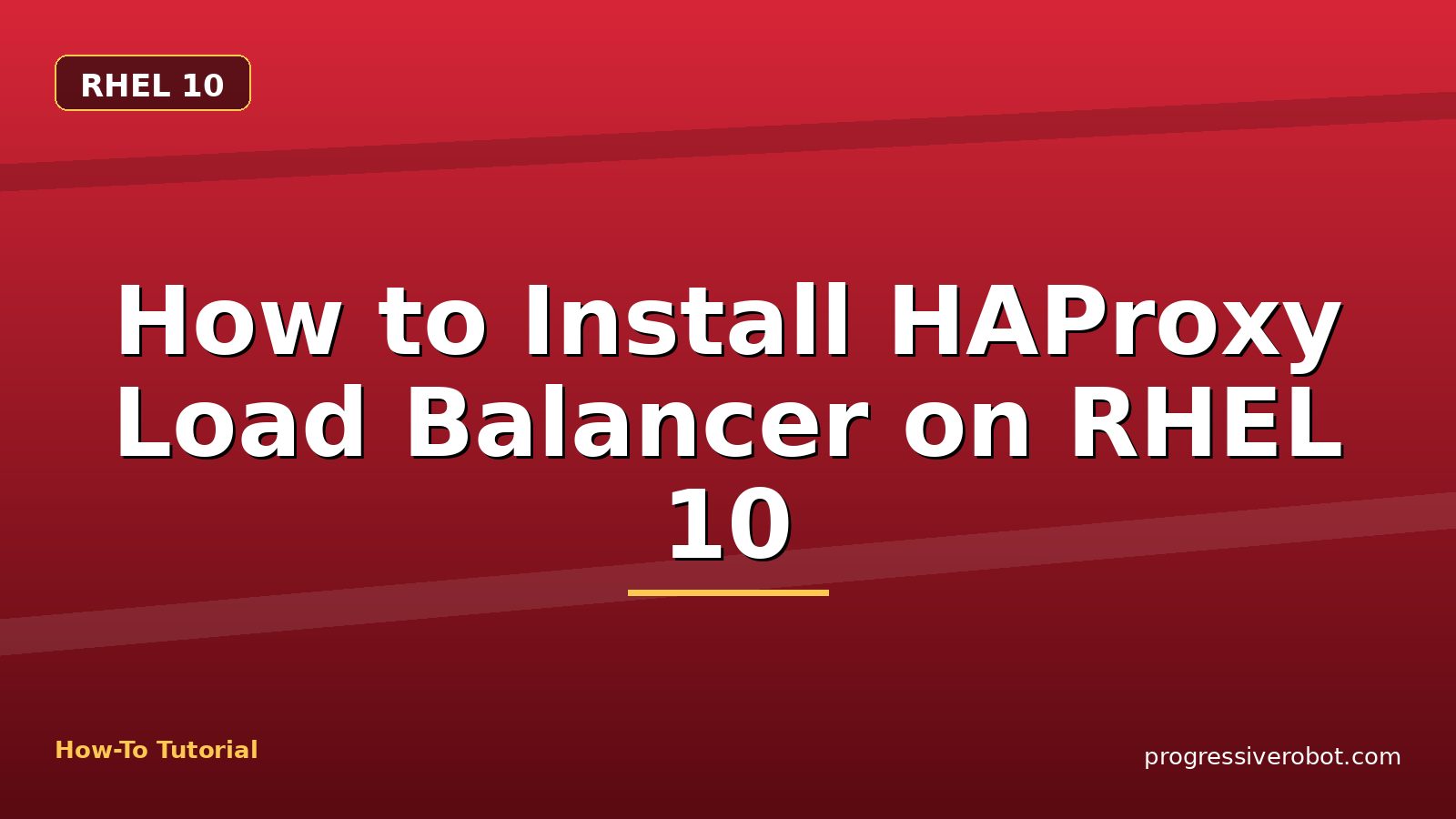 How to Install HAProxy Load Balancer on RHEL 10 — step-by-step RHEL 10 tutorial on Progressive Robot