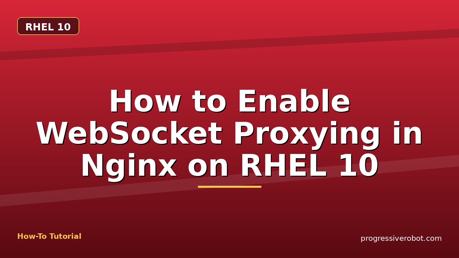 How to Enable WebSocket Proxying in Nginx on RHEL 10 — step-by-step RHEL 10 tutorial on Progressive Robot