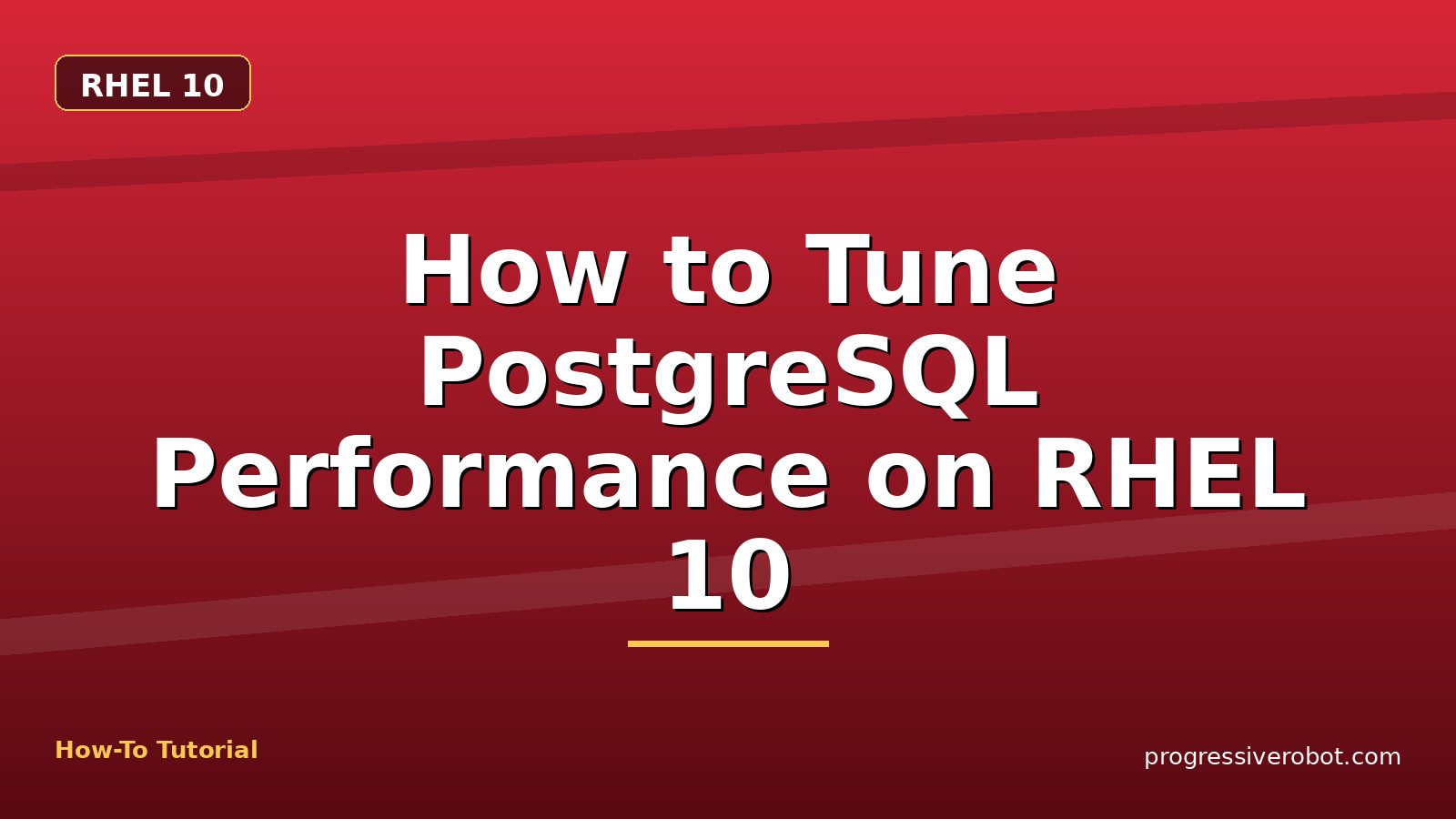 How to Tune PostgreSQL Performance on RHEL 10 — step-by-step RHEL 10 tutorial on Progressive Robot