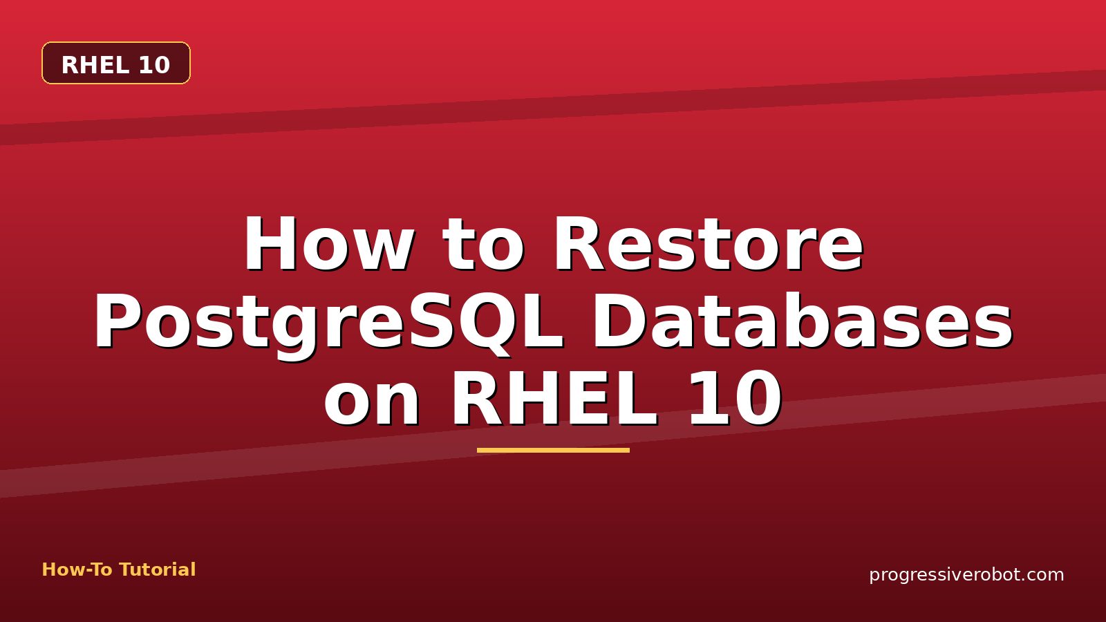 How to Restore PostgreSQL Databases on RHEL 10 — step-by-step RHEL 10 tutorial on Progressive Robot