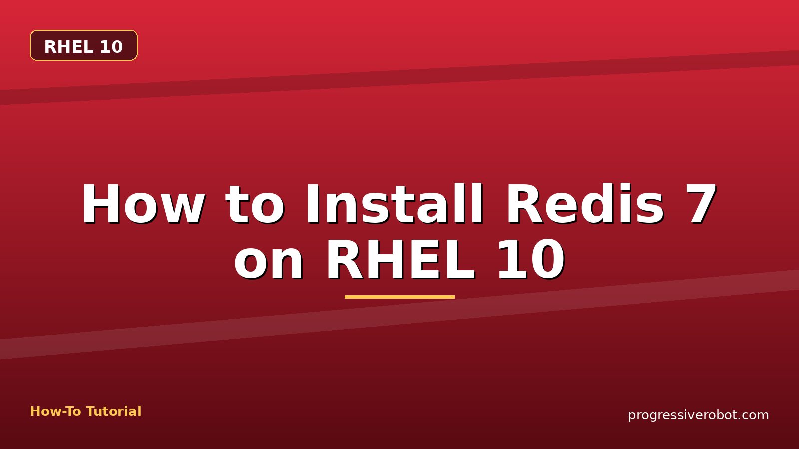 How to Install Redis 7 on RHEL 10 — step-by-step RHEL 10 tutorial on Progressive Robot
