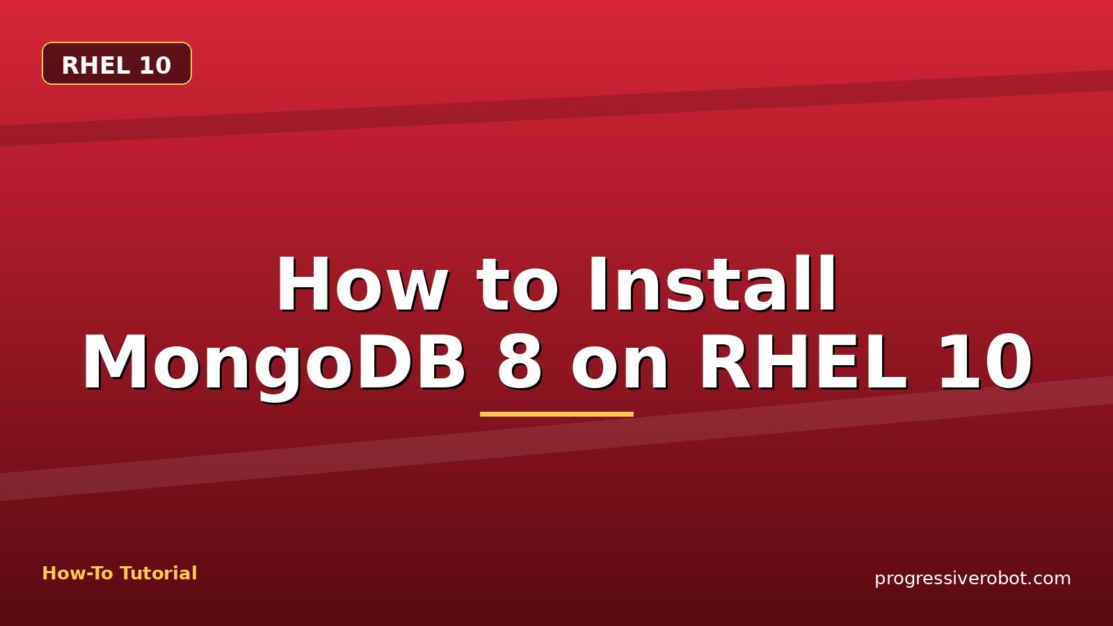 How to Install MongoDB 8 on RHEL 10 — step-by-step RHEL 10 tutorial on Progressive Robot