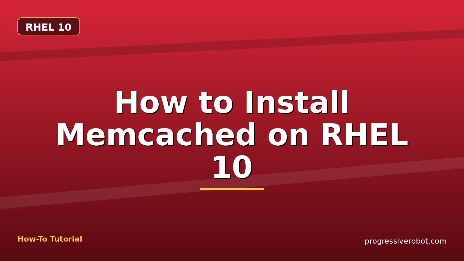 How to Install Memcached on RHEL 10 — step-by-step RHEL 10 tutorial on Progressive Robot