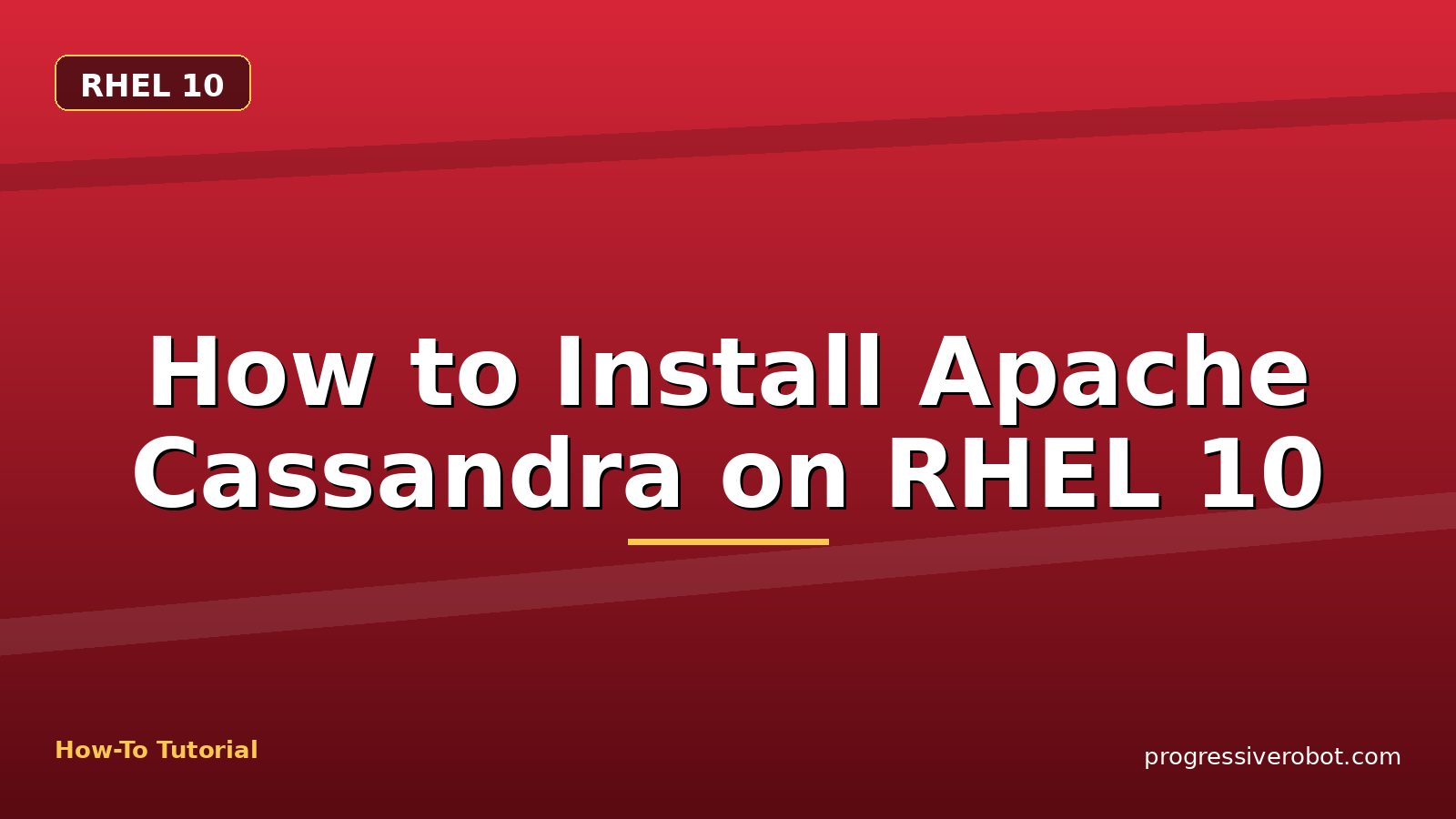 How to Install Apache Cassandra on RHEL 10 — step-by-step RHEL 10 tutorial on Progressive Robot