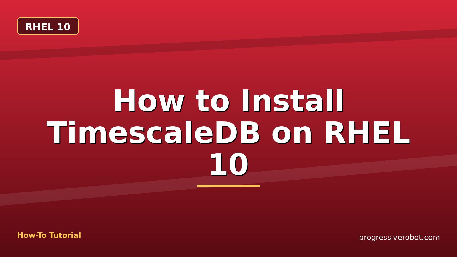 How to Install TimescaleDB on RHEL 10 — step-by-step RHEL 10 tutorial on Progressive Robot