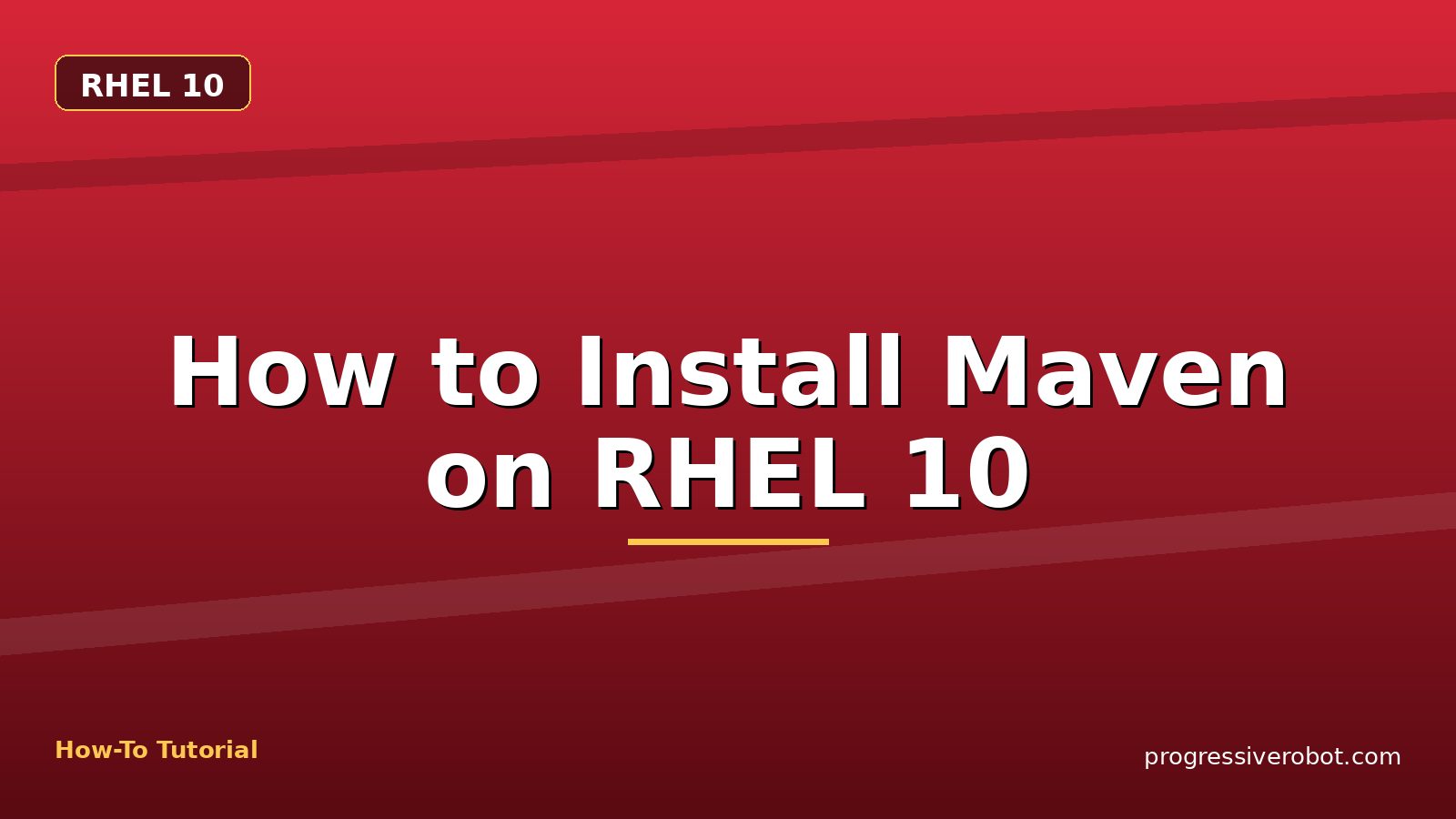 How to Install Maven on RHEL 10 — step-by-step RHEL 10 tutorial on Progressive Robot
