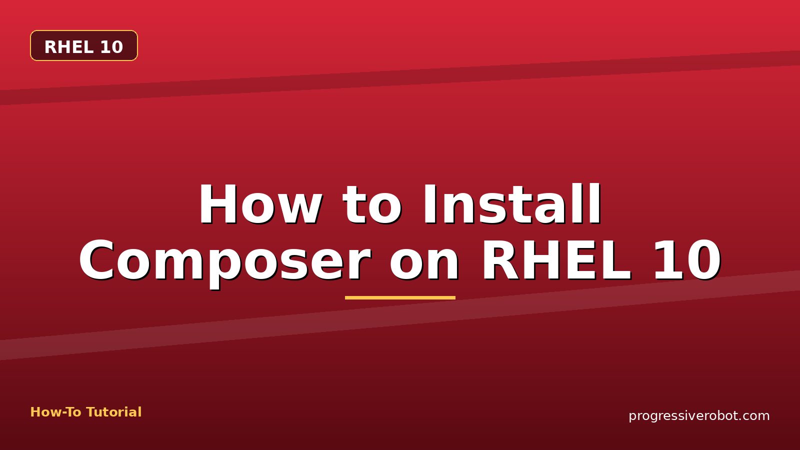 How to Install Composer on RHEL 10 — step-by-step RHEL 10 tutorial on Progressive Robot